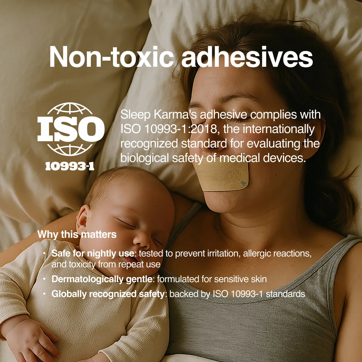 ISO 10993-1 certified non-toxic adhesive — safe for nightly use